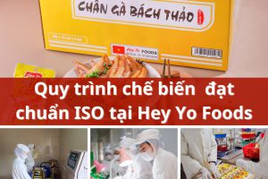 Quy trình chế biến chân gà ăn liền đạt chuẩn ISO tại Hey Yo Foods