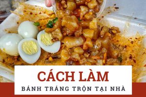 5 Cách làm bánh tráng trộn tại nhà ngon như ngoài hàng