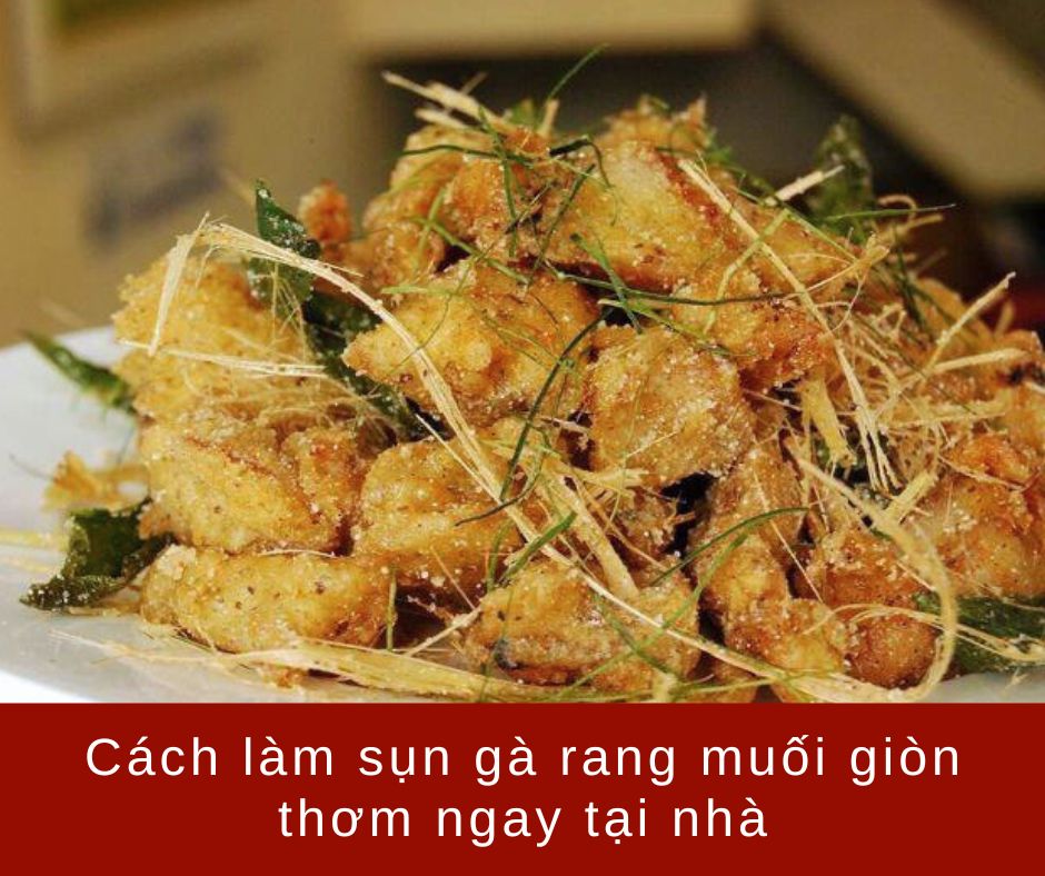 4. Cách Làm Sụn Gà Rang Muối Đơn Giản