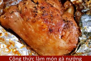Công thức làm món gà nướng tiêu đen thơm ngon hấp dẫn
