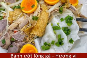 Mê mẩn với món bánh ướt lòng gà – Hương vị truyền thống không thể bỏ qua