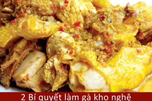 2 Công thức làm gà kho nghệ siêu ngon siêu đơn giản