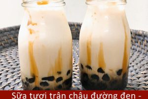 Sữa tươi trân châu đường đen – đồ uống giải nhiệt cho mùa hè