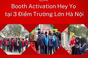 Tổng Kết Hoạt động Booth Activation Hey Yo Tại 3 Điểm Trường Đại Học Lớn Tại Hà Nội