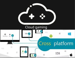 Cross-platform và cloud gaming - Game Việt Nam
